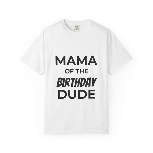 Mama of the Birthday Dude T-Shirt